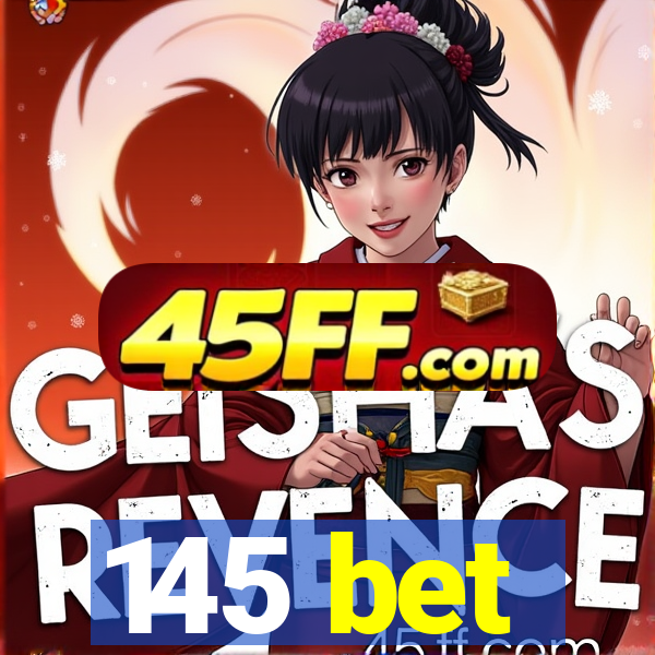 145 bet